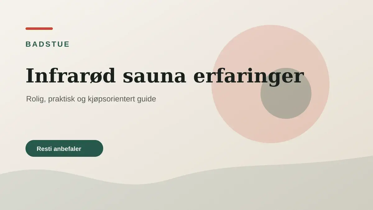 Infrarød sauna erfaringer illustrert som badstue hos Resti
